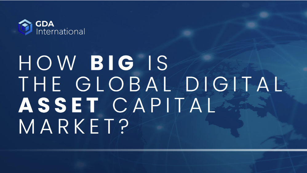 How Big is the Global Digital Asset Capital Market